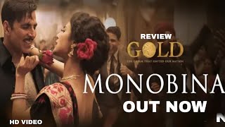 Monobina | Gold | Akshay Kumar | Mouni Roy | Tanishk bagchi, Gold songs Monobina out now