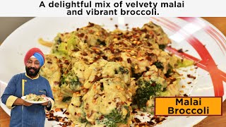 Malai Broccoli | मलाई ब्रोकोली | Chef Harpal Singh