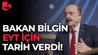 Bakan Bilgin, EYT için tarih verdi!