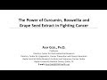 Nature's Answers to Cancer Curcumin, Boswellia, and Grape Seed