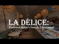 La Délice: Kashmir Baker’s French Experiment