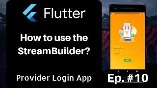 Flutter - StreamBuilder (Episode 10)
