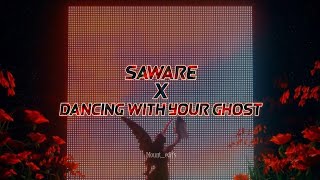 saware x dancing with your ghost - arijit singh x sasha alex slon / love mashup