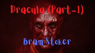 Dracula Part-1 with subtitles । Great Horror Book by Bram Stocker