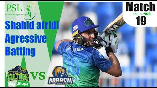 Shahid Afridi aggressive batting against Karachi Kings-Match 19/PSL5 2020