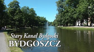 🇵🇱 STARY KANAŁ BYDGOSKI - The old Bydgoszcz Canal - Старый Быдгощ канал