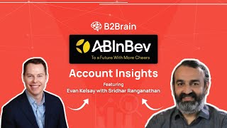 B2Brain Account Insights on ABInBev - Conversation with Evan Kelsay from Seismic