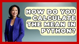 How Do You Calculate The Mean In Python? - Python Code School