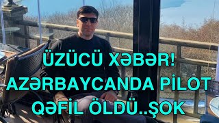 Azərbaycanda pilot qəfil öldü