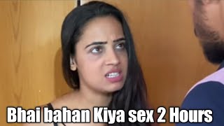 xxx Bhai bahan Kiya sex 2 Hours 😭😭😭#allyoutubersvideo #sex #sexy #hotvideo