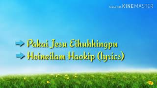 Pakai Jesu Eihuhhingpu -Hoineilam Haokip(video lyrics)