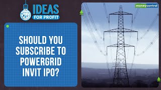 PowerGrid InvIT IPO Is Offering A Good, Secured And Higher Yield | Ideas For Profit