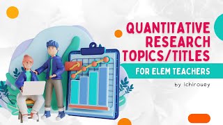 Part 1 Quantitative Research Titles for Elementary Education | Action Research | Thesis | MAEd | PhD