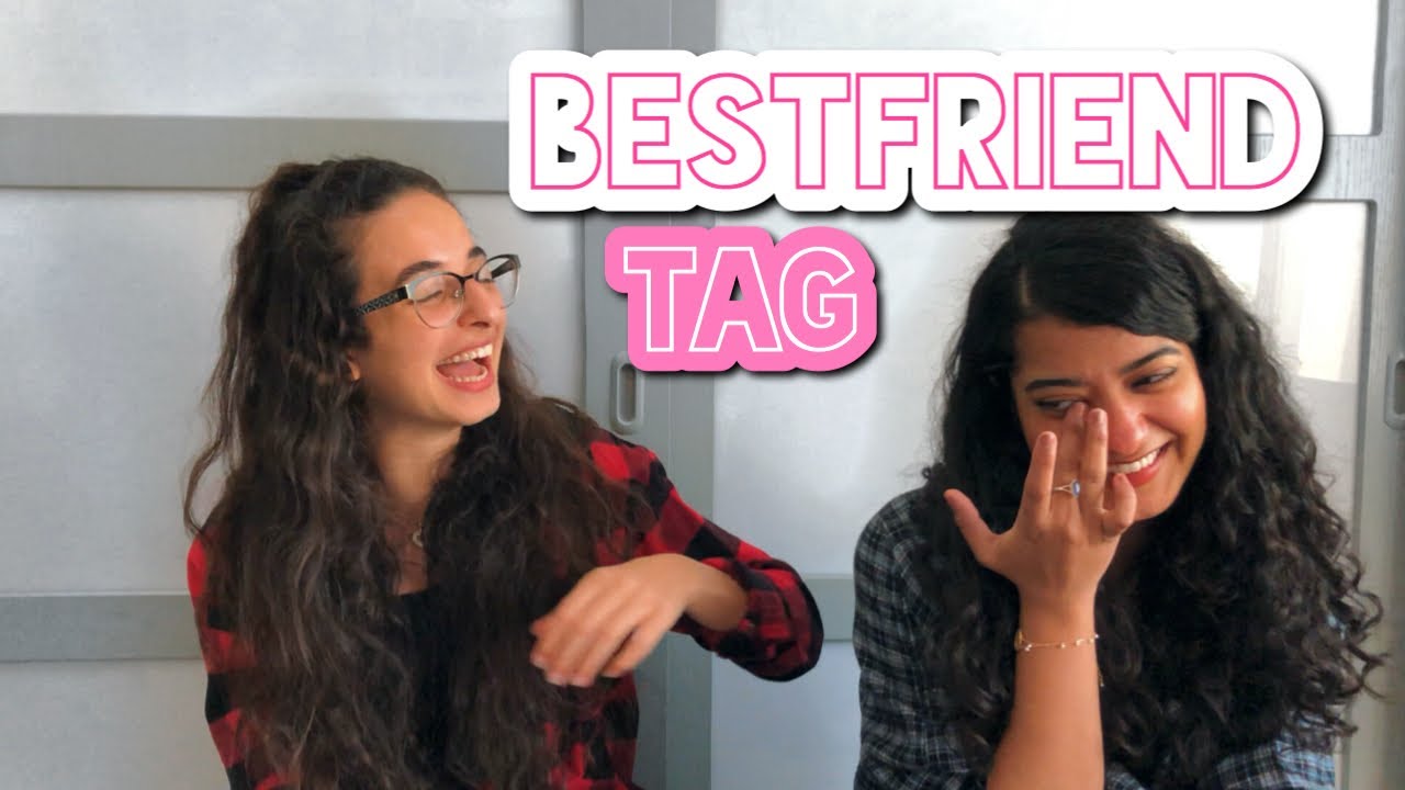 Bestfriend Tag Youtube