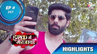 Ishq Mein Marjawan S2 | इश्क़ में मरजावाँ | Episode 257 | Highlights