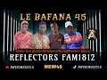 REFLECTORS FAM1812 _ LE BAFANA [NEW45]