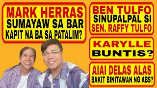 KARYLLE, BUNTIS? AIAI DELAS ALAS, BAKIT BINITAWAN NG ABS-CBN?, BEN TULFO, SLAMS SEN. RAFFY,