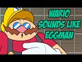 Wario Sounds Like Eggman