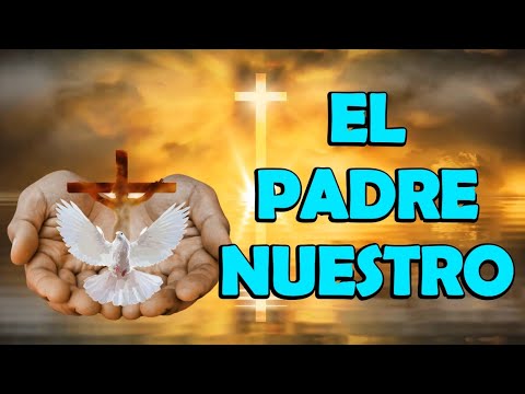 El Padre Nuestro (La Oración Perfecta) - YouTube