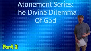 The Divine Dilemma Of God