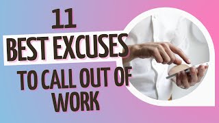 11 Best Excuses to Call Out of Work