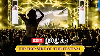 EXIT GANG 2024 | Hip-Hop Side of the Festival