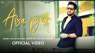 Aisa pyar (Lyrical Video) | Sandy UK | KP Sandhu | Latest Haryanvi Songs 2023