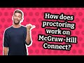 How does proctoring work on McGraw-Hill Connect?