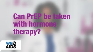 #AskTheHIVDoc: Can PrEP be taken with hormone therapy?