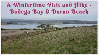 A Wintertime Visit and Hike - Bodega Bay \u0026 Doran Beach