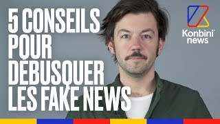 5 conseils pour débusquer les fake news