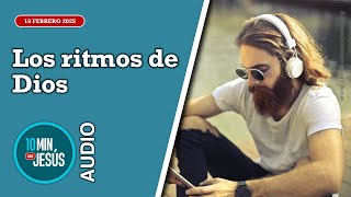 10 minutos con Jesús. Los ritmos de Dios (19-02-25)