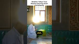 Brother Yahya True Muslim Journey from Christianity #shorts #trending