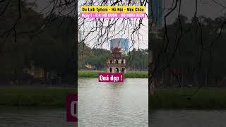 Ngày 1 - P.4: HỒ GƯƠM - HỒ HOÀN KIẾM #2023 #shorts #dulich #hanoi #hoguom #hohoankiem
