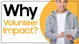 Why Volunteer Impact?