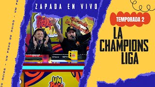 LA CHAMPIONS LIGA / Zapada EN VIVO en UN POCO DE RUIDO