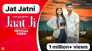 Jaat Ji (Official Video) | Jat Jatni | Anndy Jaat | Vidhu Star | Nonu Rana | New Haryanvi Song 2023