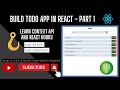 Build Todo App in React - Part 1 || Intro to useContext Hook || Learn Context API