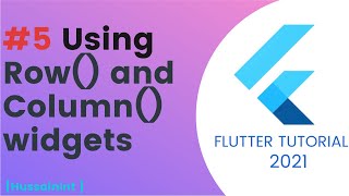 🔴#5 Using Row() and Column widgets in flutter || Flutter tutorial for beginners 2021