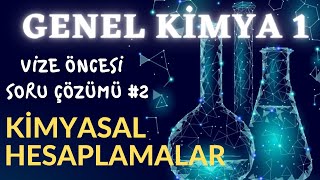 Genel Kimya 1 Vize Soruları Ve Çözümleri (Genel Kimya 1 Kimyasal Hesaplamalar Soru Çözümü)