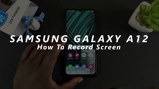 Samsung Galaxy A12 - How To Record Screen
