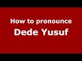 How to pronounce Dede Yusuf (Indonesia/Indonesian) - PronounceNames.com