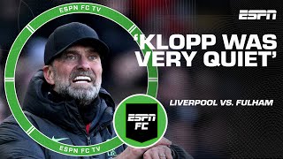 'Klopp was VERY QUIET' - Steve Nicol finds Klopp's actions strange in Liverpool's win | ESPN FC
