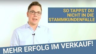 So tappst du nicht in die Stammkundenfalle - Verkaufstrainer Oliver Schumacher