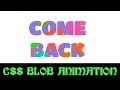 CSS blobs animation | cool css effects 2019 | css text animation
