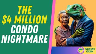 The $4M Condo Nightmare: A Cautionary Tale   | 🦖 #TheInvestingIguana EP380