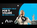 Por Ti Volaré - Fernando Veliz (En Vivo CCCA)