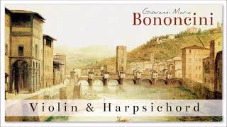 Giovanni Maria Bononcini - Violin \u0026 Harpsichord | Classical Music