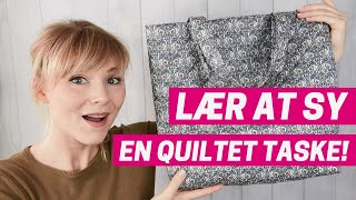 😀Lær At Sy En Quiltet Taske i Libertystof | Trin For Trin | Nem Videotutorial + Guide!