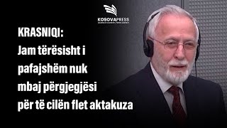 Krasniqi: Jam tërësisht i pafajshëm nuk mbaj përgjegjësi për të cilën flet aktakuza